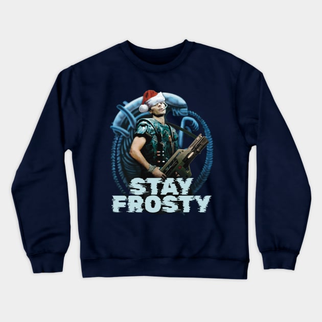 Aliens (1986): STAY FROSTY! Crewneck Sweatshirt by SPACE ART & NATURE SHIRTS 